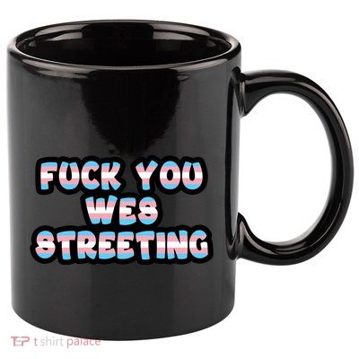 Fuck You Wes Streeting Protect 11oz C Handle Ceramic Mug