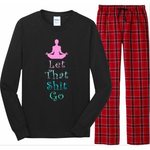 Funny Yoga Workout Gift Idea Let That Shit Go Gift Long Sleeve Pajama Set