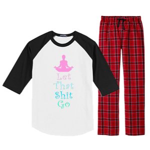 Funny Yoga Workout Gift Idea Let That Shit Go Gift Raglan Sleeve Pajama Set