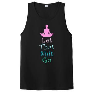 Funny Yoga Workout Gift Idea Let That Shit Go Gift PosiCharge Competitor Tank