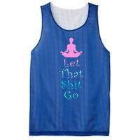 Funny Yoga Workout Gift Idea Let That Shit Go Gift Mesh Reversible Basketball Jersey Tank