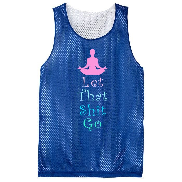 Funny Yoga Workout Gift Idea Let That Shit Go Gift Mesh Reversible Basketball Jersey Tank