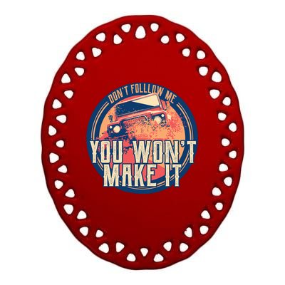 Funny You Won't Make It OffRoading Ceramic Oval Ornament