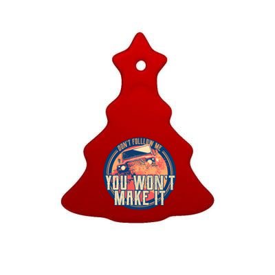 Funny You Won't Make It OffRoading Ceramic Tree Ornament