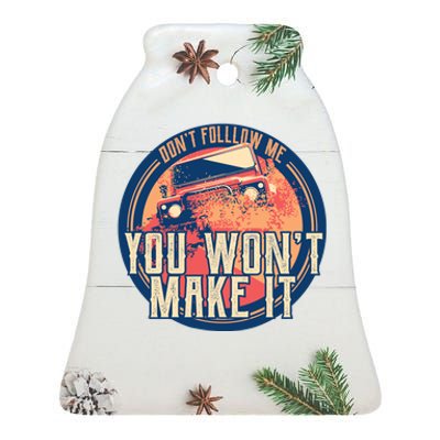 Funny You Won't Make It OffRoading Ceramic Bell Ornament