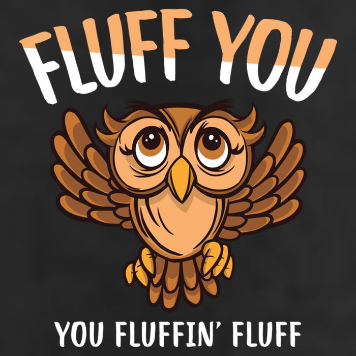 Fluff You You Fluffin Fluff Birds Lover Funny Birds Great Gift Cool Comfort Performance Bucket Hat