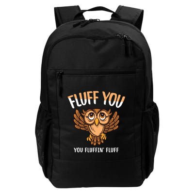 Fluff You You Fluffin Fluff Birds Lover Funny Birds Great Gift Backpack