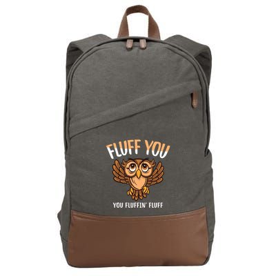 Fluff You You Fluffin Fluff Birds Lover Funny Birds Great Gift Cotton Canvas Backpack