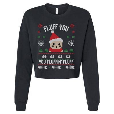 Fluff You You Fluffin' Fluff Funny Holiday Sweater Graphic Gift Cropped Pullover Crew