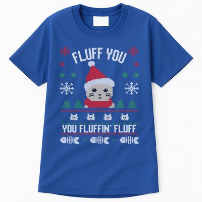 Fluff You You Fluffin' Fluff Funny Holiday Sweater Graphic Gift Tall T-Shirt