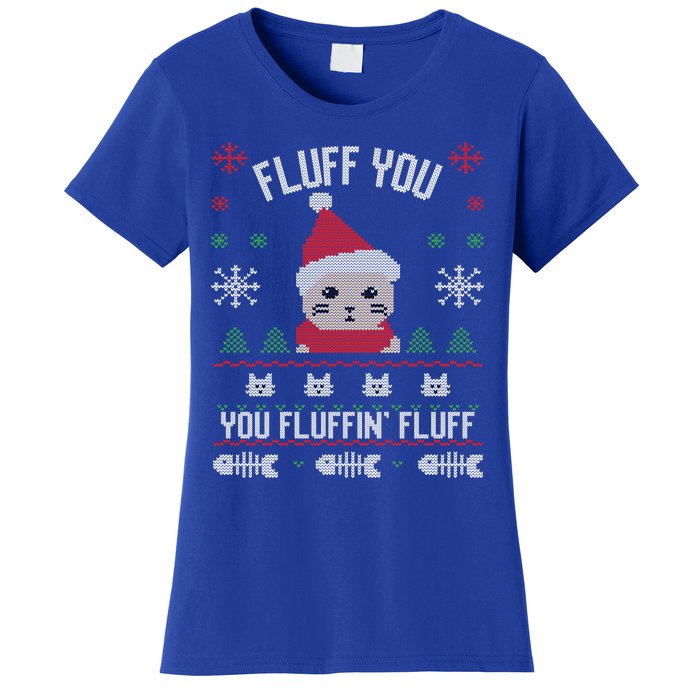 Fluff You You Fluffin' Fluff Funny Holiday Sweater Graphic Gift Women's T-Shirt