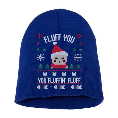 Fluff You You Fluffin' Fluff Funny Holiday Sweater Graphic Gift Short Acrylic Beanie