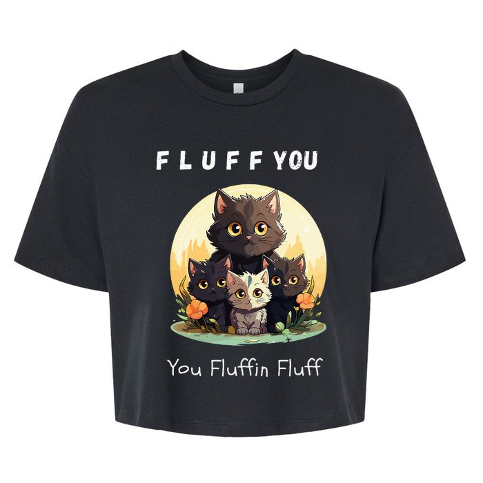 Fluff You YouFluffin Fluff Funny Hilarious Cat and Kitten Bella+Canvas Jersey Crop Tee