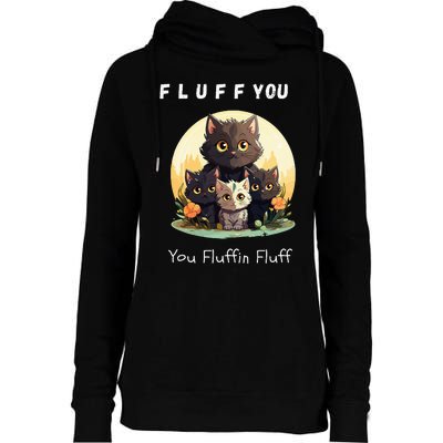 Fluff You YouFluffin Fluff Funny Hilarious Cat and Kitten Womens Funnel Neck Pullover Hood