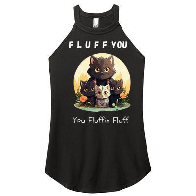 Fluff You YouFluffin Fluff Funny Hilarious Cat and Kitten Women’s Perfect Tri Rocker Tank