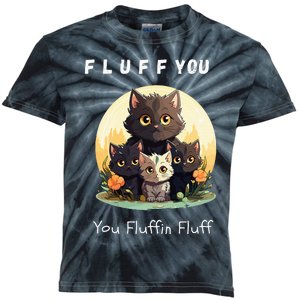 Fluff You YouFluffin Fluff Funny Hilarious Cat and Kitten Kids Tie-Dye T-Shirt