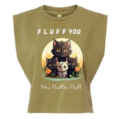 Fluff You YouFluffin Fluff Funny Hilarious Cat and Kitten Garment-Dyed Women's Muscle Tee