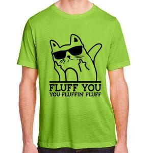 Fluff You You Fluffin Fluff Cat Owner Cat Trainer Pet Animal Gift Adult ChromaSoft Performance T-Shirt