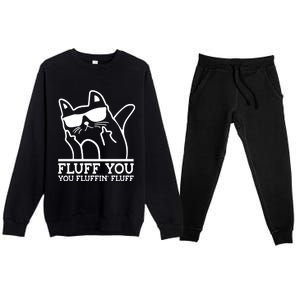 Fluff You You Fluffin Fluff Cat Owner Cat Trainer Pet Animal Gift Premium Crewneck Sweatsuit Set