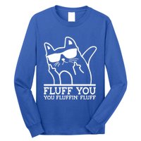 Fluff You You Fluffin Fluff Cat Owner Cat Trainer Pet Animal Gift Long Sleeve Shirt