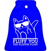 Fluff You You Fluffin Fluff Cat Owner Cat Trainer Pet Animal Gift Ceramic Bell Ornament