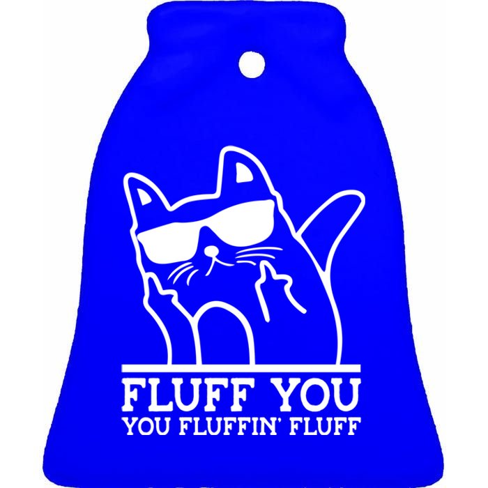 Fluff You You Fluffin Fluff Cat Owner Cat Trainer Pet Animal Gift Ceramic Bell Ornament