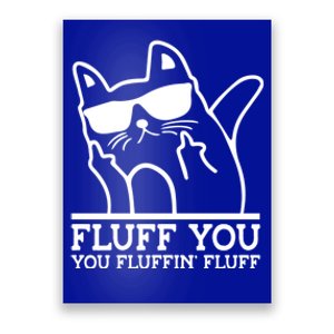 Fluff You You Fluffin Fluff Cat Owner Cat Trainer Pet Animal Gift Poster