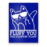 Fluff You You Fluffin Fluff Cat Owner Cat Trainer Pet Animal Gift Poster