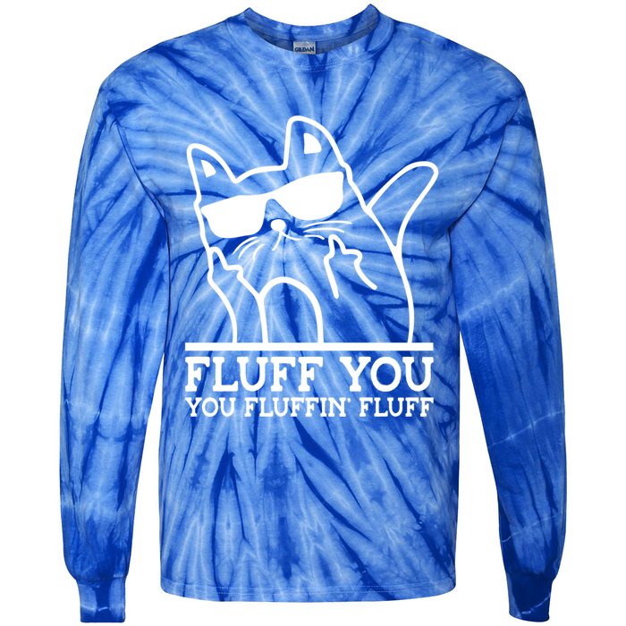 Fluff You You Fluffin Fluff Cat Owner Cat Trainer Pet Animal Gift Tie-Dye Long Sleeve Shirt