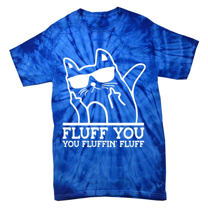 Fluff You You Fluffin Fluff Cat Owner Cat Trainer Pet Animal Gift Tie-Dye T-Shirt