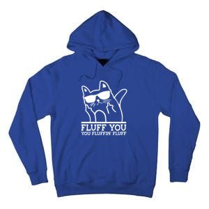 Fluff You You Fluffin Fluff Cat Owner Cat Trainer Pet Animal Gift Tall Hoodie