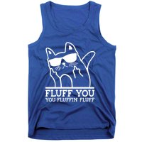 Fluff You You Fluffin Fluff Cat Owner Cat Trainer Pet Animal Gift Tank Top