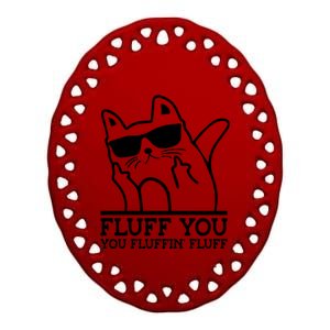 Fluff You You Fluffin Fluff Cat Owner Cat Trainer Pet Animal Gift Ceramic Oval Ornament