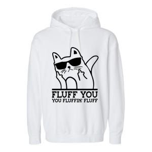 Fluff You You Fluffin Fluff Cat Owner Cat Trainer Pet Animal Gift Garment-Dyed Fleece Hoodie