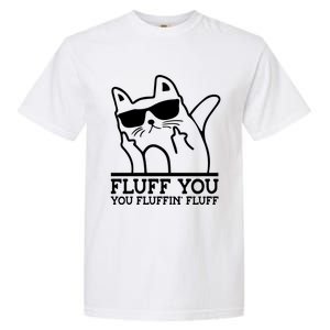 Fluff You You Fluffin Fluff Cat Owner Cat Trainer Pet Animal Gift Garment-Dyed Heavyweight T-Shirt