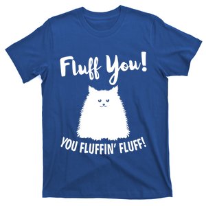 Fluff You You Fluffin' Fluff Hilarious Christmas Cat Kitten Gift T-Shirt