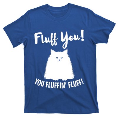 Fluff You You Fluffin' Fluff Hilarious Christmas Cat Kitten Gift T-Shirt