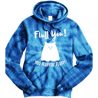 Fluff You You Fluffin' Fluff Hilarious Christmas Cat Kitten Gift Tie Dye Hoodie