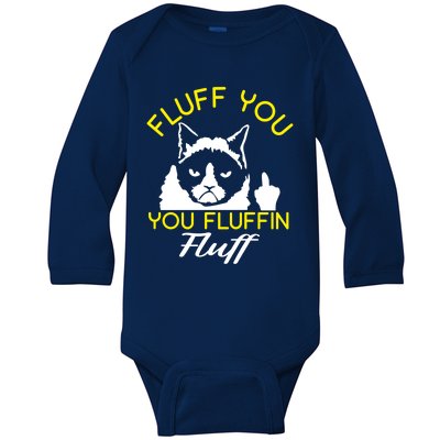 Fluff You You Fluffin Fluff Cagift Funny Cat Lover Gift Baby Long Sleeve Bodysuit