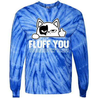 Fluff You You Fluffin' Fluff Middle Finger Cat Gift Kitten Cool Gift Tie-Dye Long Sleeve Shirt