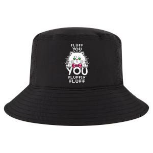 Fluff You You Fluffin Fluff Cat Gift Cool Comfort Performance Bucket Hat