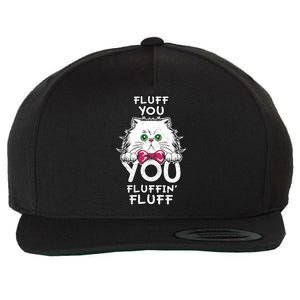 Fluff You You Fluffin Fluff Cat Gift Wool Snapback Cap