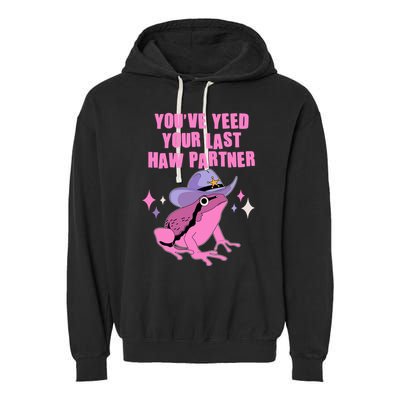 Funny Youve Yeed Your Last Haw Partner Cowboy Fog Garment-Dyed Fleece Hoodie