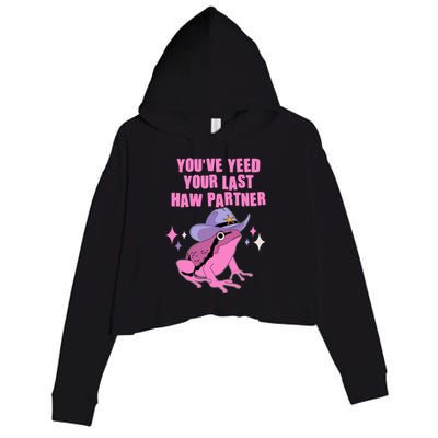 Funny Youve Yeed Your Last Haw Partner Cowboy Fog Crop Fleece Hoodie