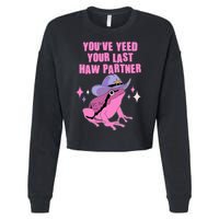 Funny Youve Yeed Your Last Haw Partner Cowboy Fog Cropped Pullover Crew