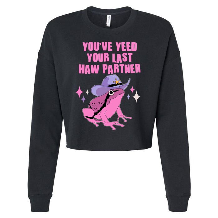 Funny Youve Yeed Your Last Haw Partner Cowboy Fog Cropped Pullover Crew