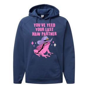 Funny Youve Yeed Your Last Haw Partner Cowboy Fog Performance Fleece Hoodie