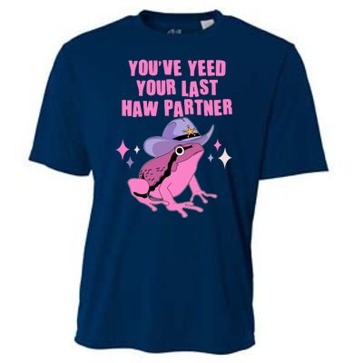 Funny Youve Yeed Your Last Haw Partner Cowboy Fog Cooling Performance Crew T-Shirt