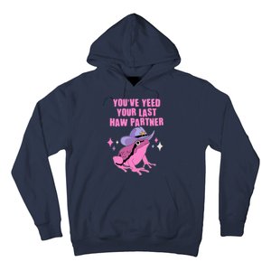 Funny Youve Yeed Your Last Haw Partner Cowboy Fog Hoodie