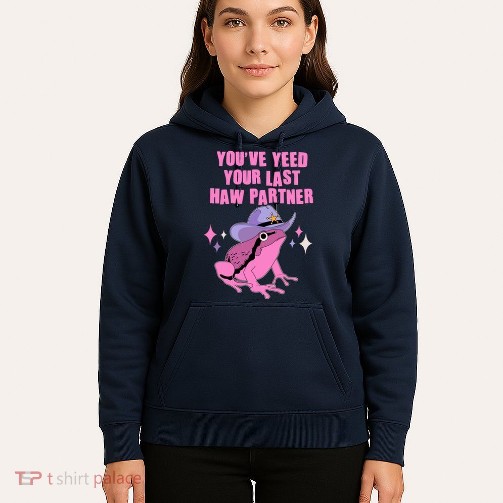 Funny Youve Yeed Your Last Haw Partner Cowboy Fog Hoodie
